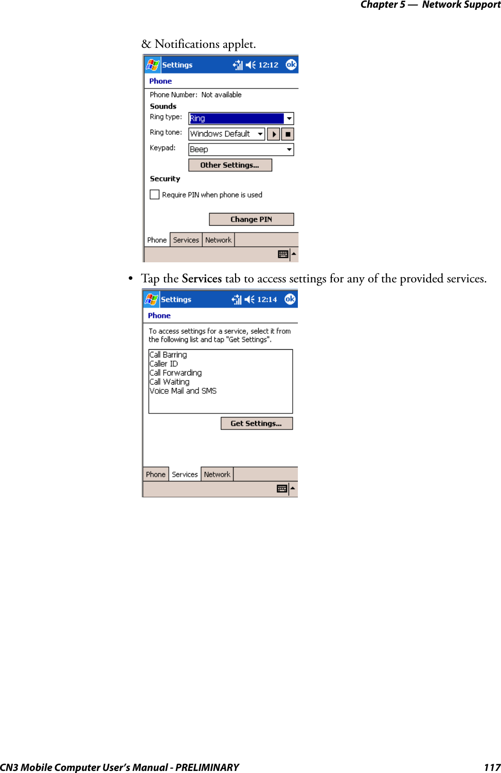 Chapter 5 —  Network SupportCN3 Mobile Computer User’s Manual - PRELIMINARY 117&amp; Notifications applet.•Tap the Services tab to access settings for any of the provided services.