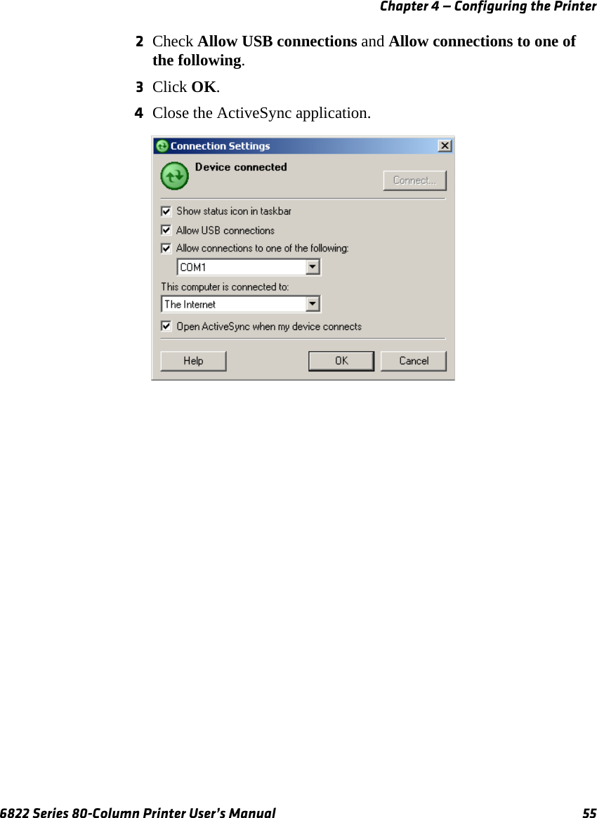 Chapter 4 — Configuring the Printer6822 Series 80-Column Printer User’s Manual 552Check Allow USB connections and Allow connections to one of the following.3Click OK. 4Close the ActiveSync application.