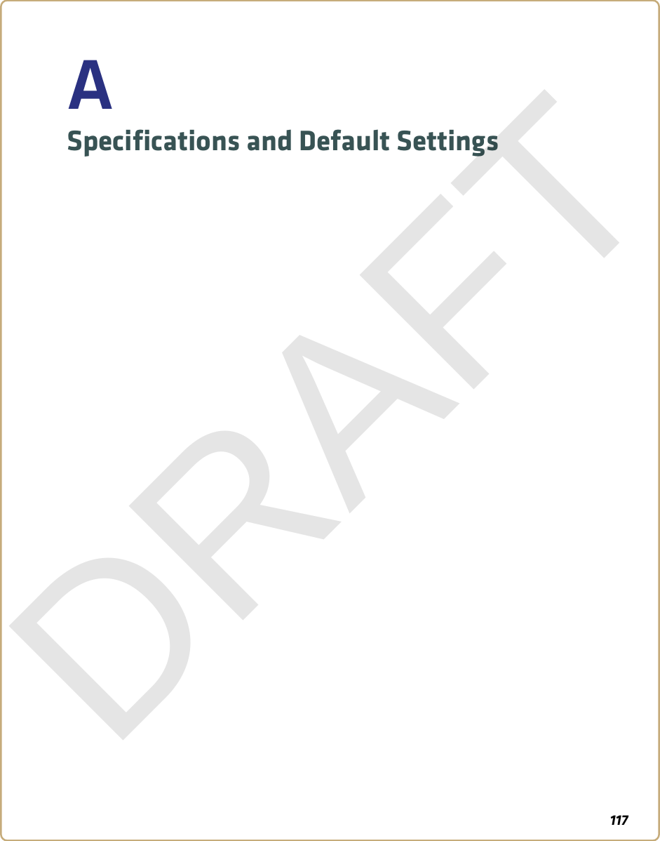 117ASpecifications and Default SettingsDRAFT