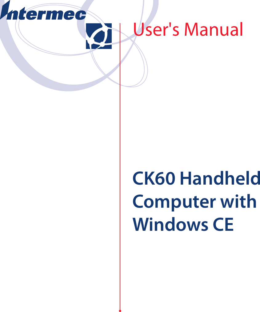 CK60 Series Mobile Computer User’s Manual iCK60 HandheldComputer withWindows CEUser&apos;s Manual