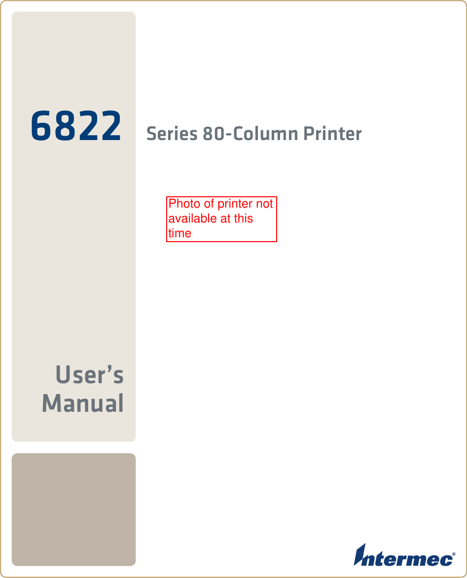 6822 Series 80-Column PrinterUser’s ManualPhoto of printer not available at this time