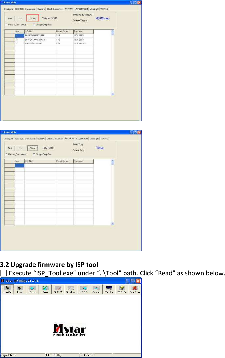       3.2 Upgrade firmware by ISP tool □ Execute “ISP_Tool.exe” under “. \Tool” path. Click “Read” as shown below.     