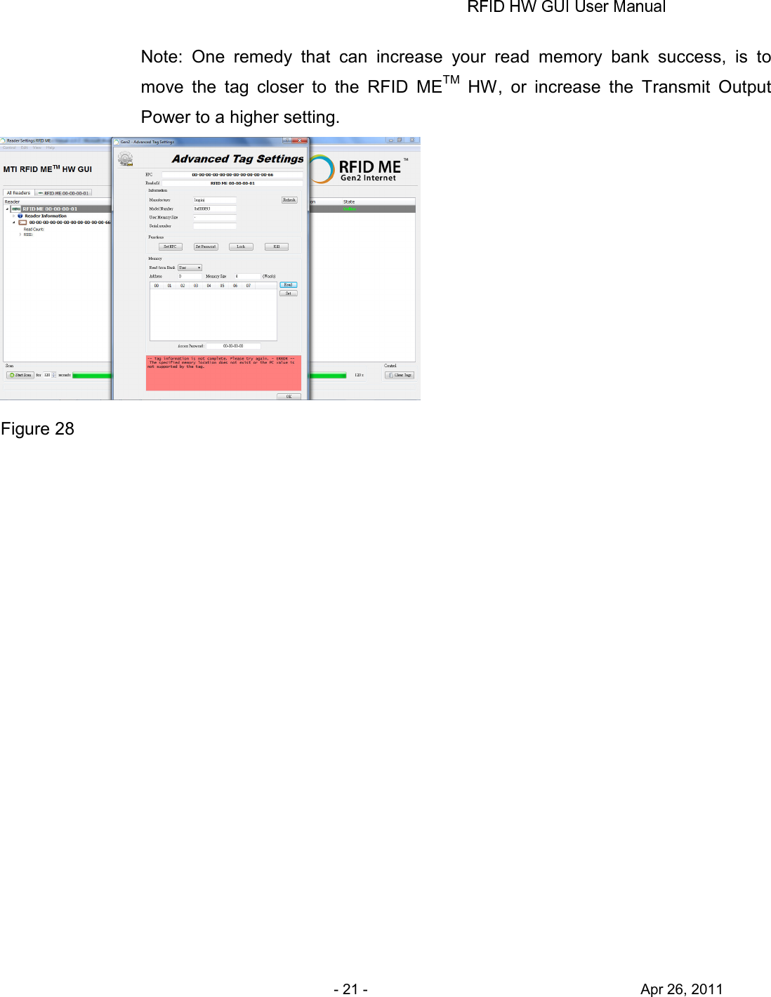       - 21 -                                     Apr 26, 2011 Note:  One  remedy  that  can  increase  your  read  memory  bank  success,  is  to move  the  tag  closer  to  the  RFID  METM  HW,  or  increase  the  Transmit  Output Power to a higher setting.  Figure 28