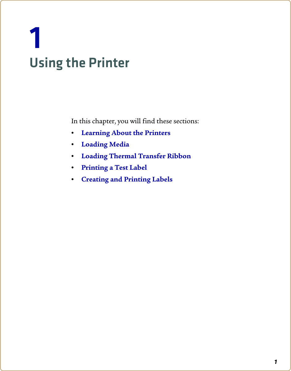 11Using the PrinterIn this chapter, you will find these sections:•Learning About the Printers•Loading Media•Loading Thermal Transfer Ribbon•Printing a Test Label•Creating and Printing Labels