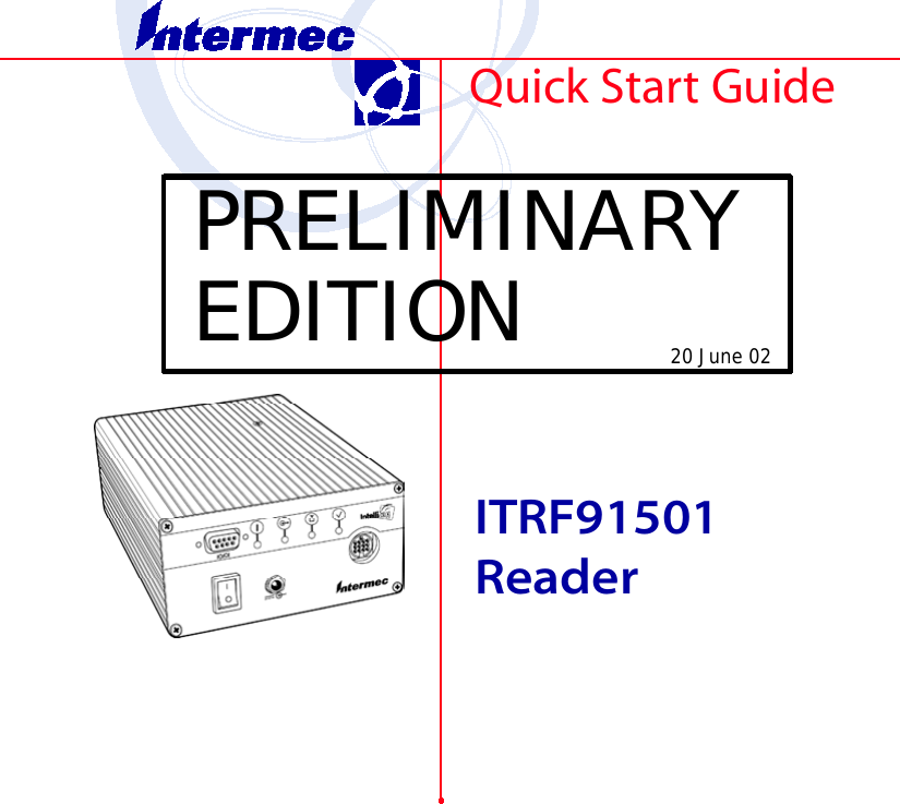 ITRF91501ReaderQuick Start GuidePRELIMINARYEDITION 20 June 02