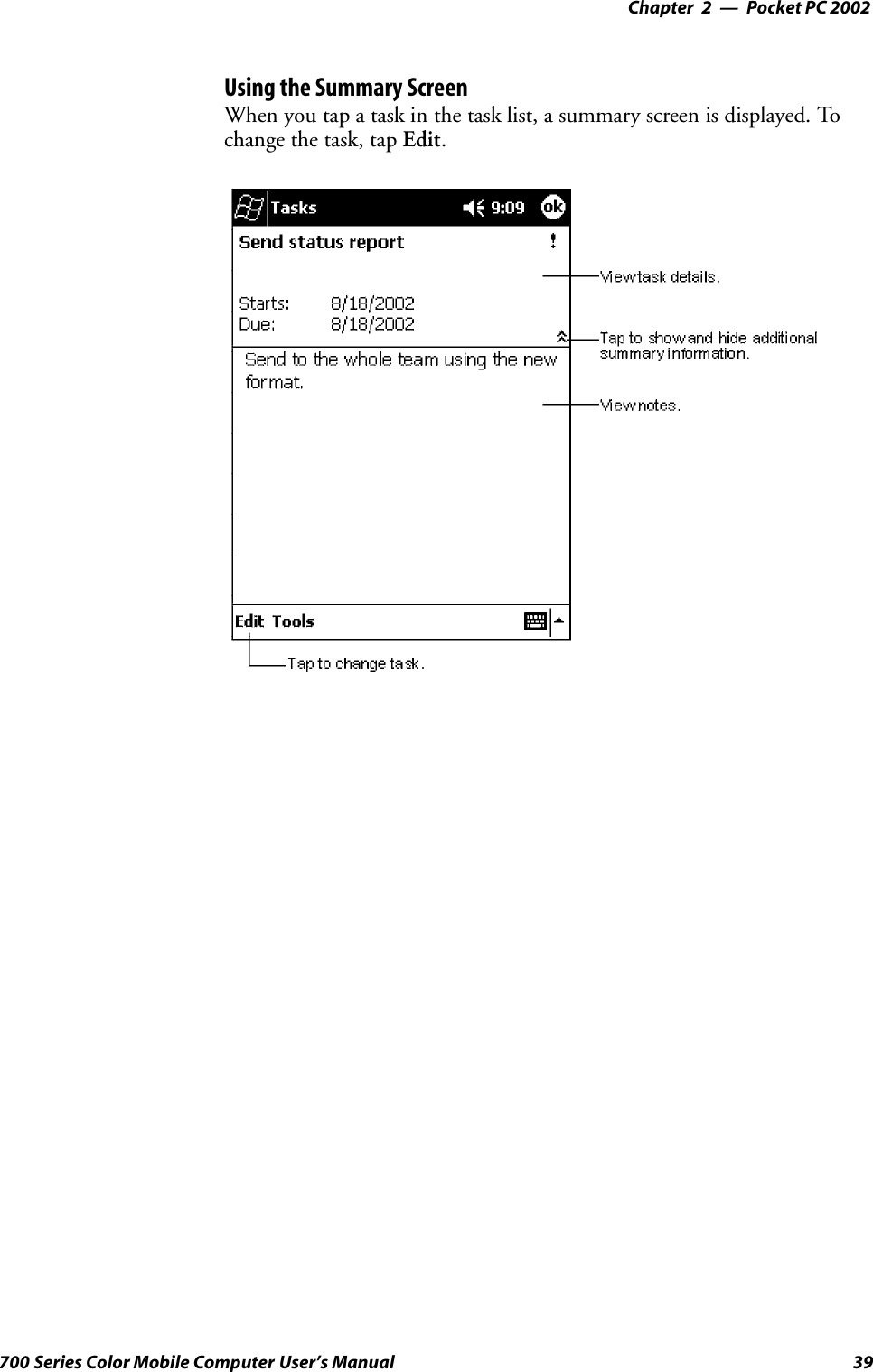 Pocket PC 2002—Chapter 239700 Series Color Mobile Computer User’s ManualUsing the Summary ScreenWhen you tap a task in the task list, a summary screen is displayed. Tochange the task, tap Edit.