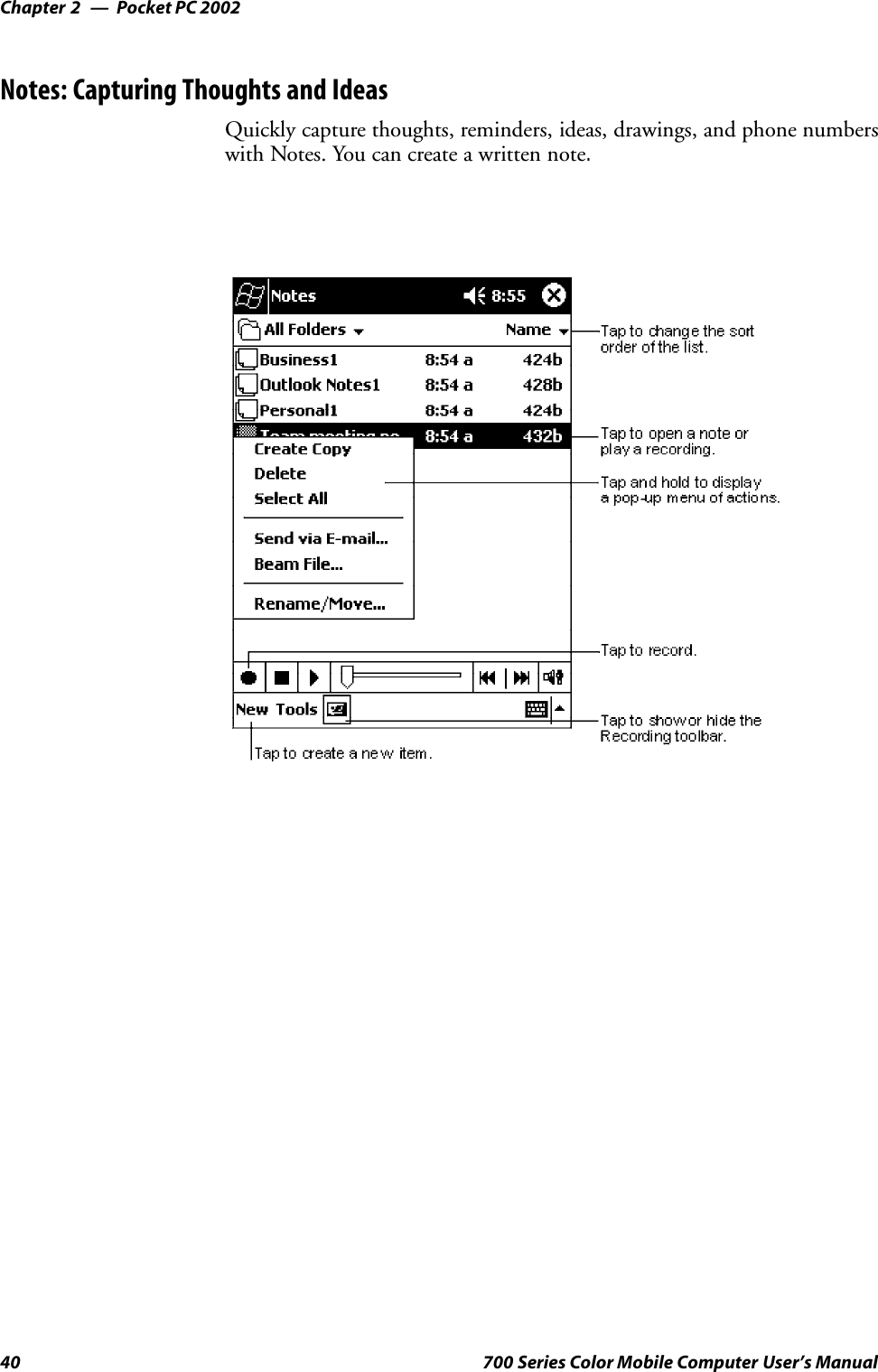 Pocket PC 2002Chapter —240 700 Series Color Mobile Computer User’s ManualNotes: Capturing Thoughts and IdeasQuickly capture thoughts, reminders, ideas, drawings, and phone numberswith Notes. You can create a written note.