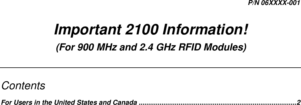 P/N 06XXXX-001Important 2100 Information!(For 900 MHz and 2.4 GHz RFID Modules)ContentsFor Users in the United States and Canada ...................................................................................2