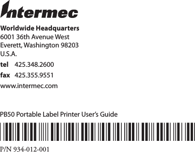 Worldwide Headquarters6001 36th Avenue WestEverett, Washington 98203U.S.A.tel 425.348.2600fax 425.355.9551www.intermec.comPB50 Portable Label Printer User’s Guide*934-012-001*P/N 934-012-001