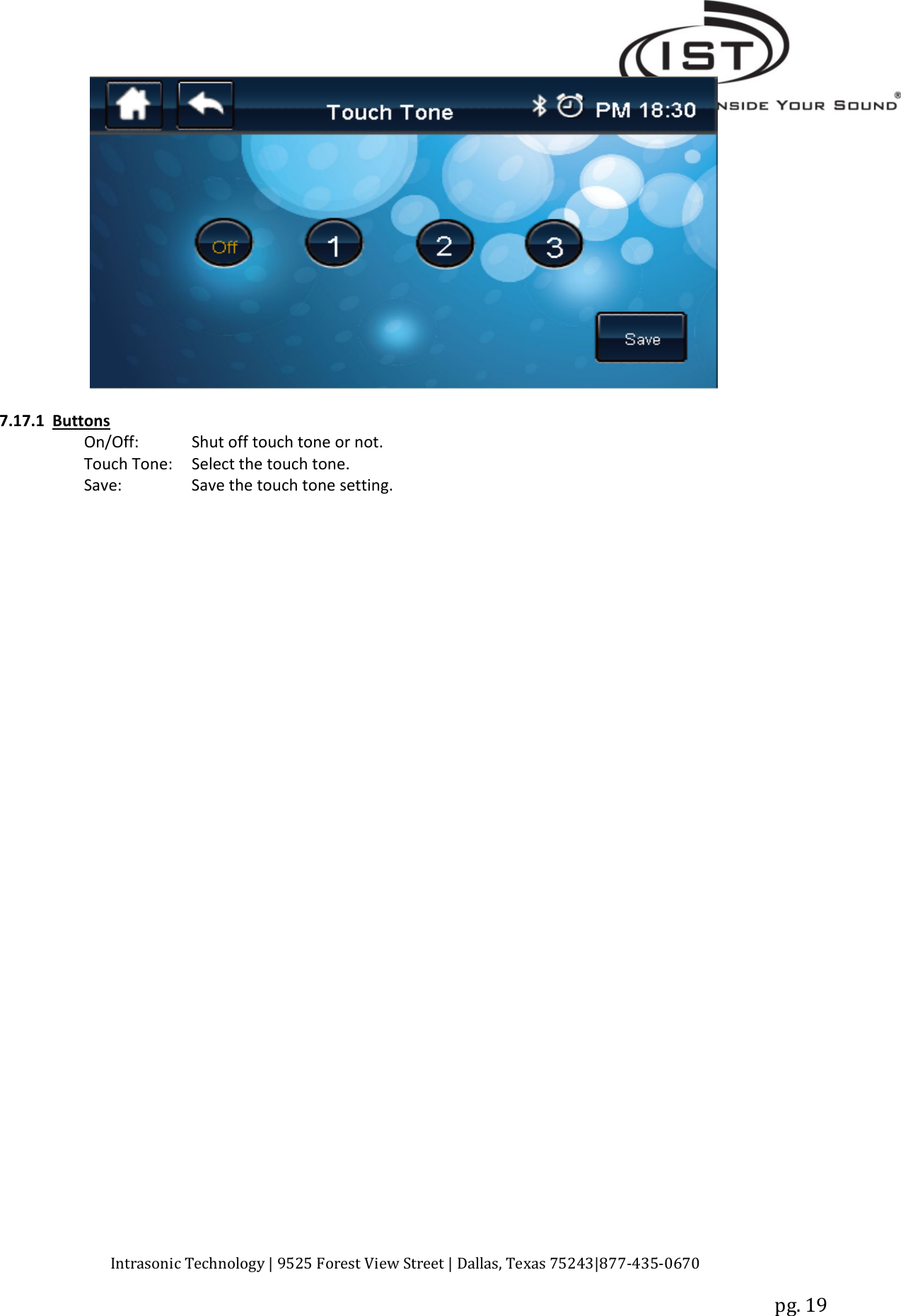 Intrasonic Technology | 9525 Forest View Street | Dallas, Texas 75243|877‐435‐0670pg. 197.17.1 ButtonsOn/Off: Shut off touch tone or not.Touch Tone: Select the touch tone.Save: Save the touch tone setting.