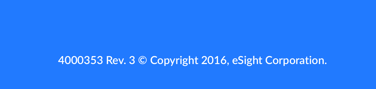 4000353 Rev. 3 &copy; Copyright 2016, eSight Corporation.