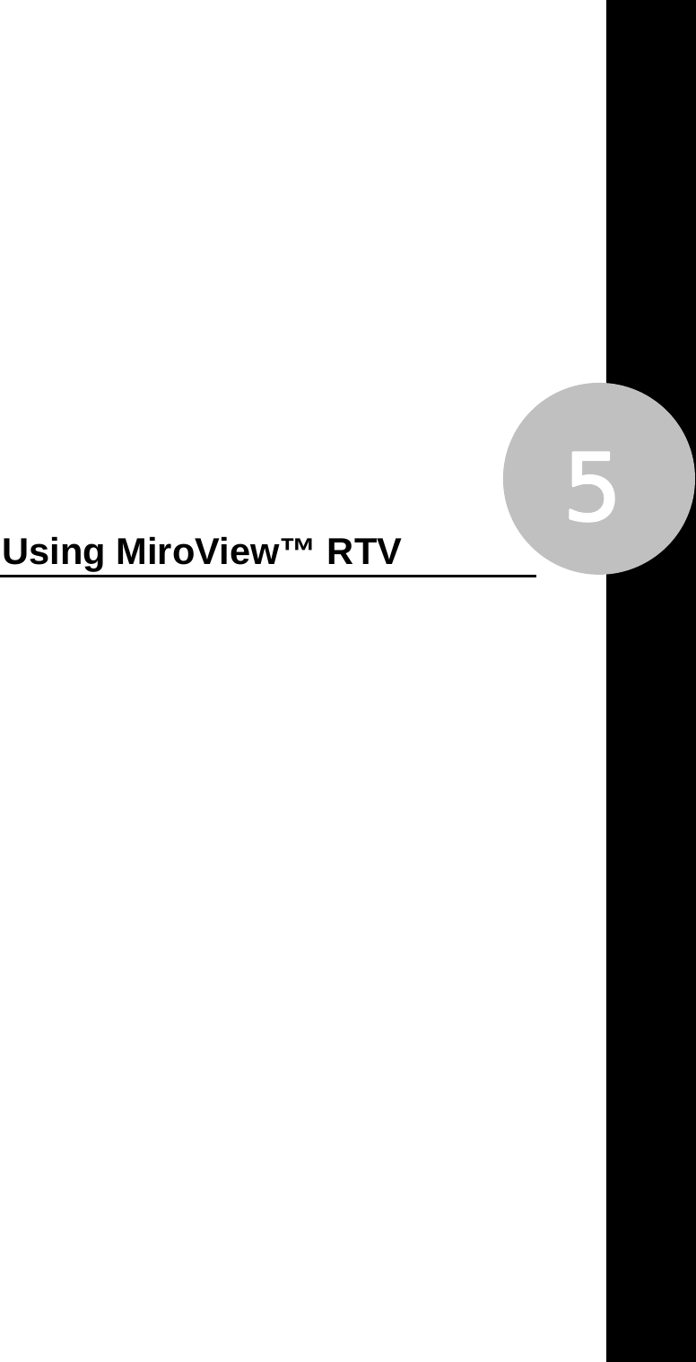   5                 Using MiroView™ RTV     