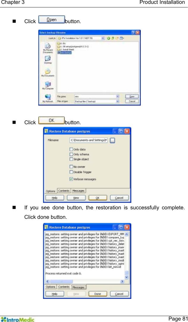   Chapter 3                                           Product Installation    Page 81 Click  button.   Click  button.   If you see done button, the restoration is successfully complete. Click done button. 