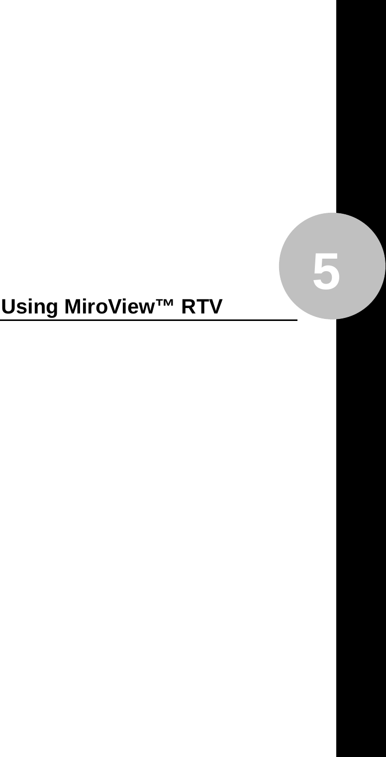   5                 Using MiroView™ RTV     