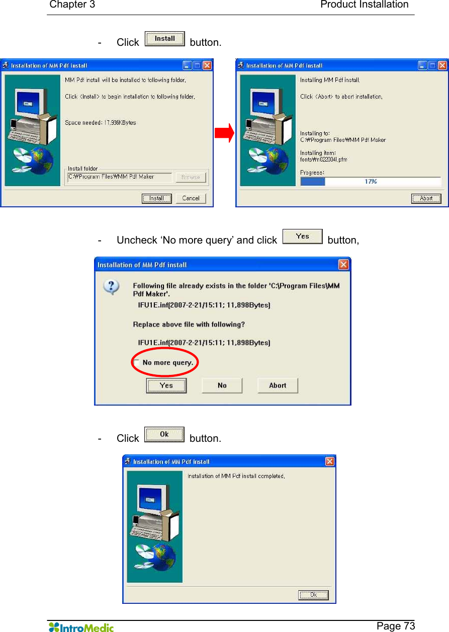   Chapter 3                                                                                      Product Installation    Page 73 -  Click    button.  -  Uncheck ‘No more query’ and click    button,  -  Click    button. 