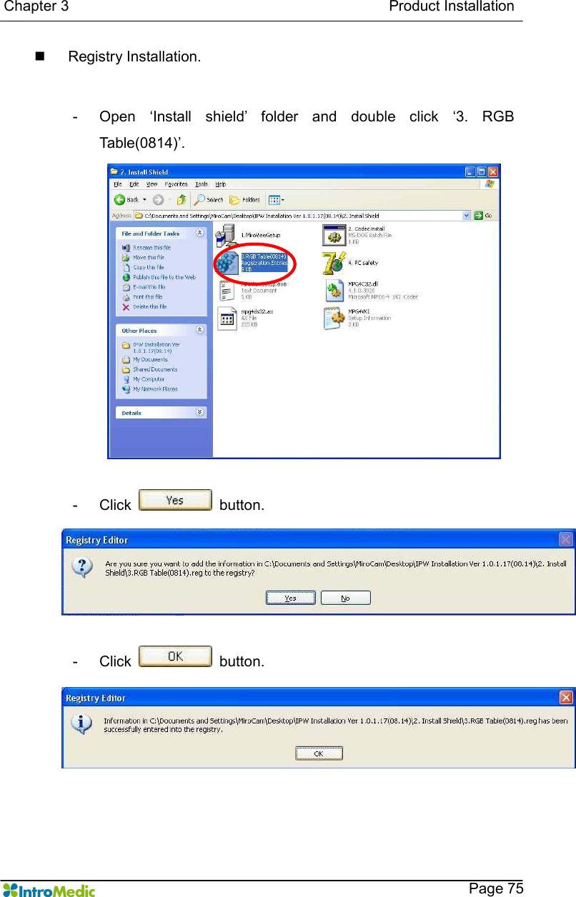   Chapter 3                                                                                      Product Installation    Page 75 n  Registry Installation.  -  Open  ‘Install  shield’  folder  and  double  click  ‘3.  RGB Table(0814)’.  -  Click    button.  -  Click    button.    