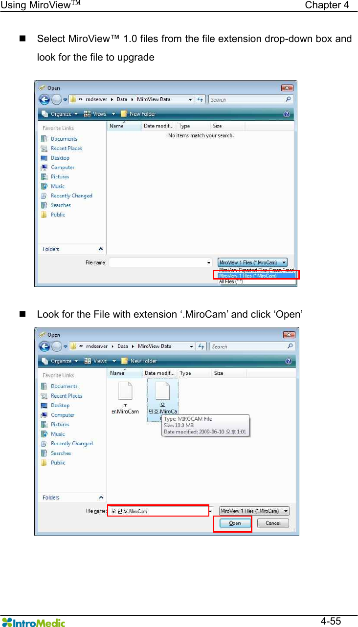   Using MiroView™                                            Chapter 4  4-55 n  Select MiroView™ 1.0 files from the file extension drop-down box and look for the file to upgrade  n  Look for the File with extension ‘.MiroCam’ and click ‘Open’   