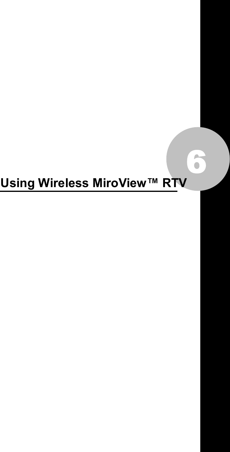   6                 Using Wireless MiroView™ RTV              