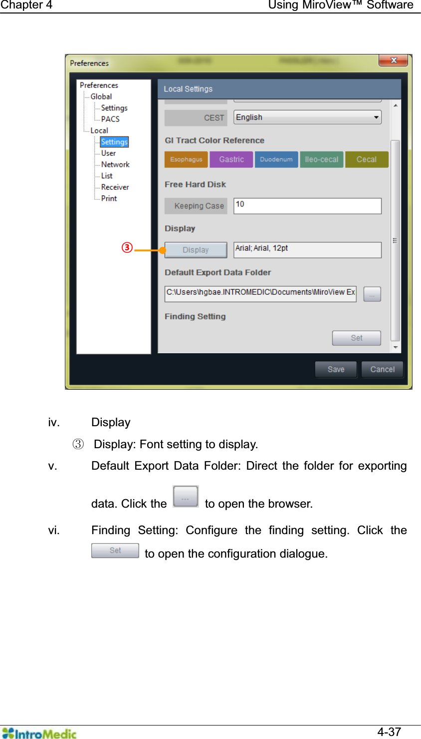   Chapter 4                                    Using 0LUR9LHZ Software  4-37  iv. Display ཝ  Display: Font setting to display. v.  Default Export Data Folder: Direct the folder for exporting data. Click the    to open the browser. vi.  Finding Setting: Configure the finding setting. Click the   to open the configuration dialogue. ¤ 
