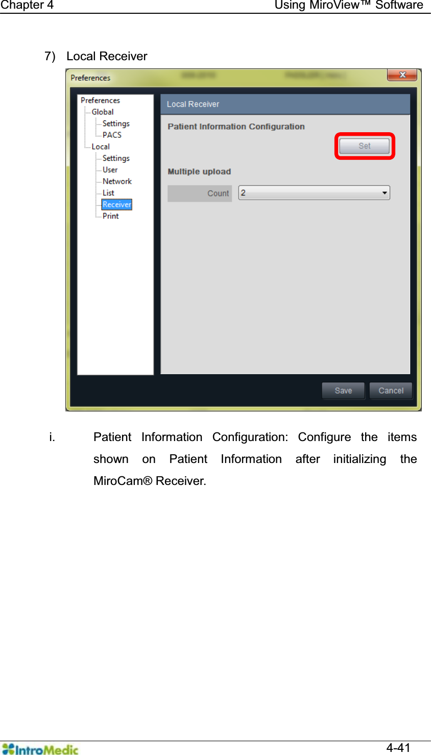   Chapter 4                                    Using 0LUR9LHZ Software  4-41  7) Local Receiver  i. Patient Information Configuration: Configure the items shown on Patient Information after initializing the MiroCam® Receiver. 