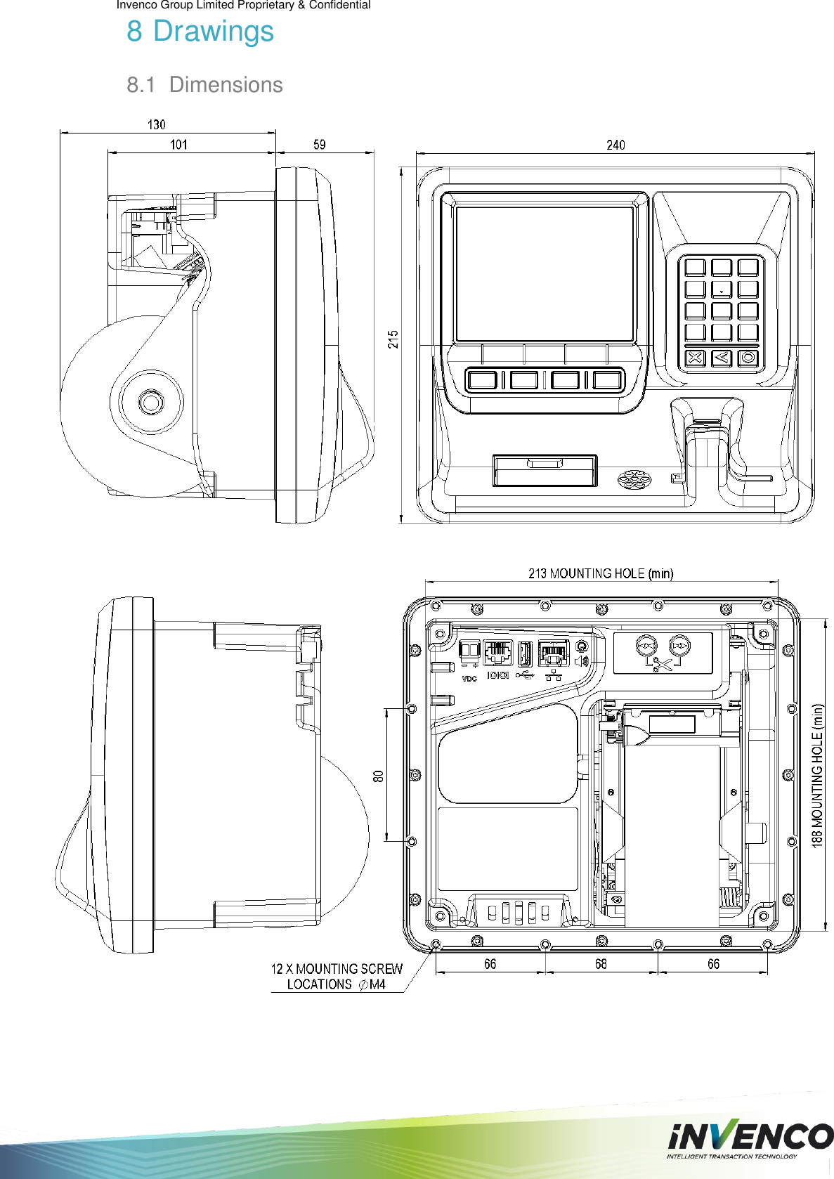 Invenco Group Limited Proprietary &amp; Confidential  8 Drawings 8.1  Dimensions    