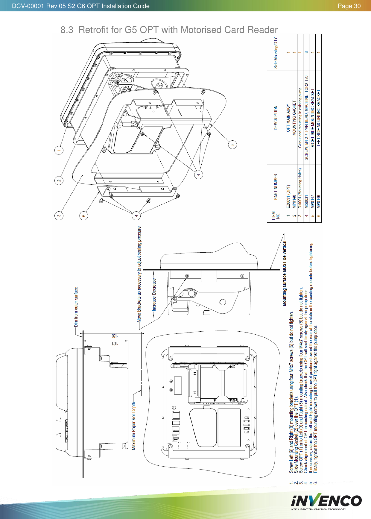   DCV-00001 Rev 05 S2 G6 OPT Installation Guide    Page 30  8.3  Retrofit for G5 OPT with Motorised Card Reader    