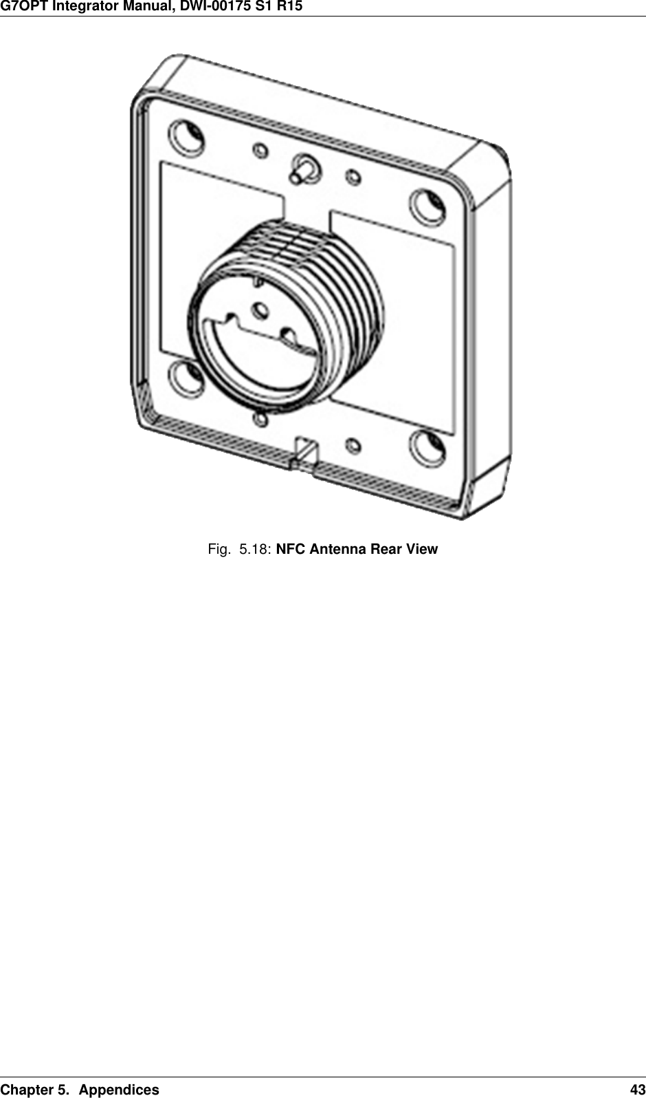 G7OPT Integrator Manual, DWI-00175 S1 R15Fig. 5.18: NFC Antenna Rear ViewChapter 5. Appendices 43