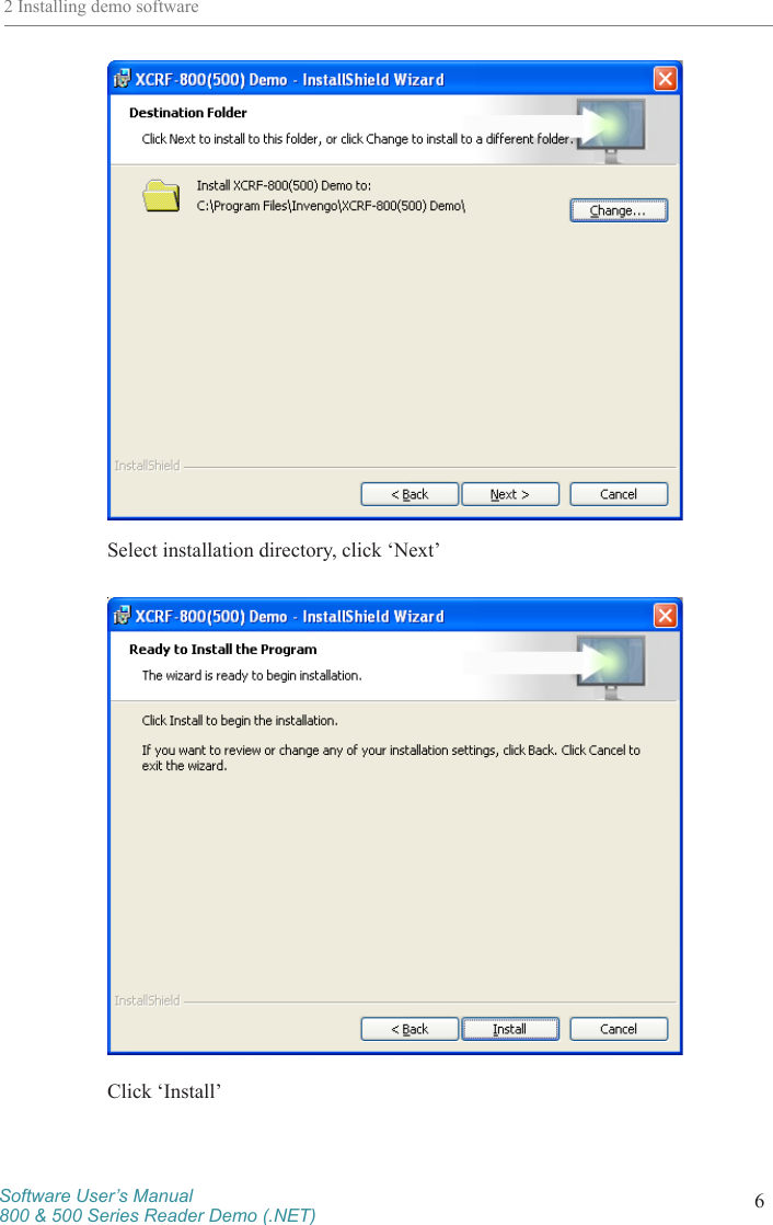 Software User’s Manual800 &amp; 500 Series Reader Demo (.NET) 62 Installing demo softwareSelect installation directory, click ‘Next’Click ‘Install’