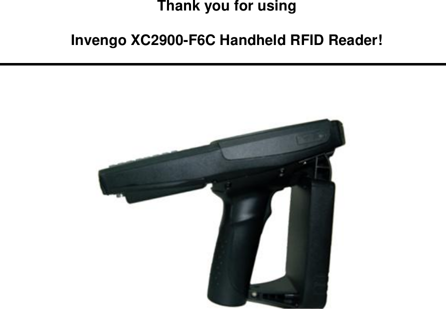 Thank you for usingInvengo XC2900-F6C Handheld RFID Reader!