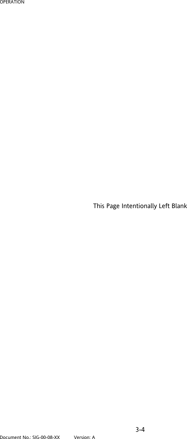 OPERATION                     This Page Intentionally Left Blank  3-4 Document No.: SIG-00-08-XX          Version: A 