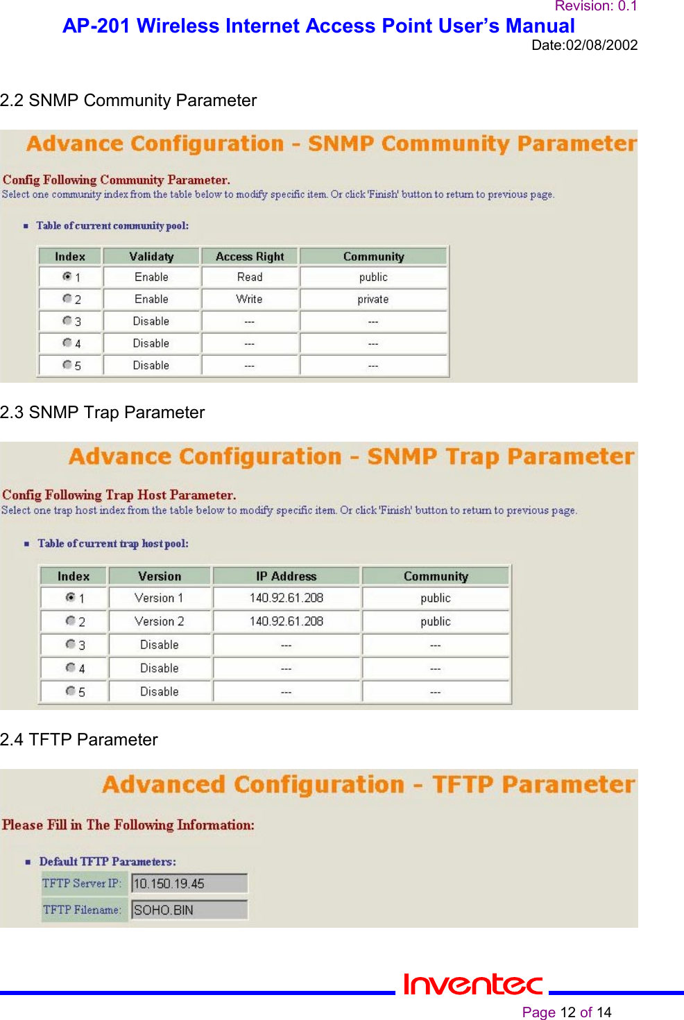 Revision: 0.1AP-201 Wireless Internet Access Point User’s ManualDate:02/08/2002                                                                                                                                                    Page 12 of 142.2 SNMP Community Parameter2.3 SNMP Trap Parameter2.4 TFTP Parameter