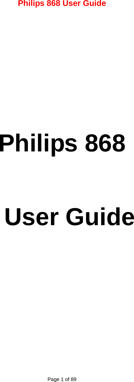 Philips 868 User Guide Page 1 of 89             Philips 868   User Guide               