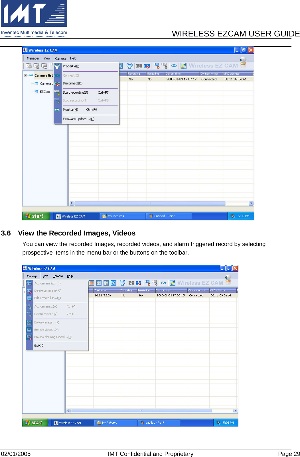      WIRELESS EZCAM USER GUIDE  02/01/2005  IMT Confidential and Proprietary  Page 29  3.6  View the Recorded Images, Videos You can view the recorded Images, recorded videos, and alarm triggered record by selecting prospective items in the menu bar or the buttons on the toolbar.  