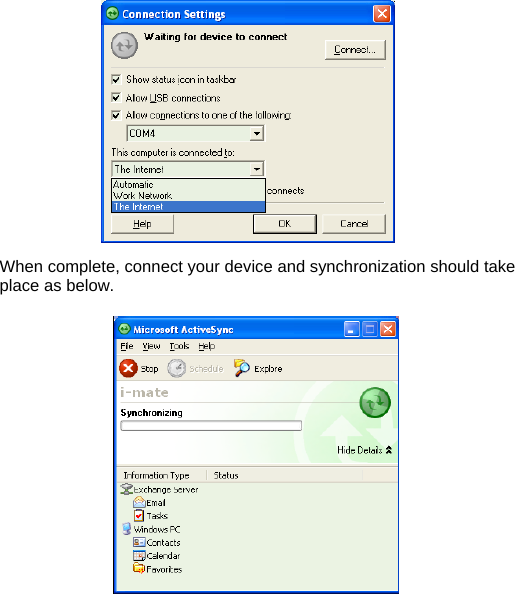     When complete, connect your device and synchronization should take place as below.           