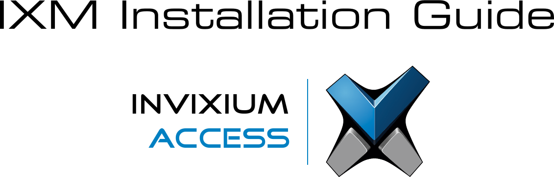 IXM Installation GuideINVIXIUMACCESS