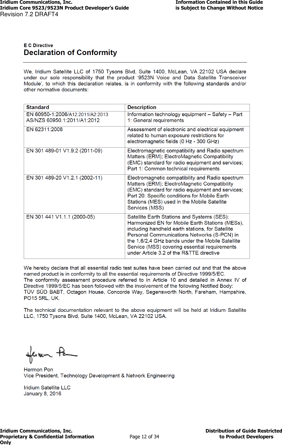 Iridium Communications, Inc.                                                                         Information Contained in this Guide  Iridium Core 9523/9523N Product Developer’s Guide                                 is Subject to Change Without Notice  Revision 7.2 DRAFT4 Iridium Communications, Inc.                                          Distribution of Guide Restricted Proprietary &amp; Confidential Information                         Page 12 of 34                                        to Product Developers Only              