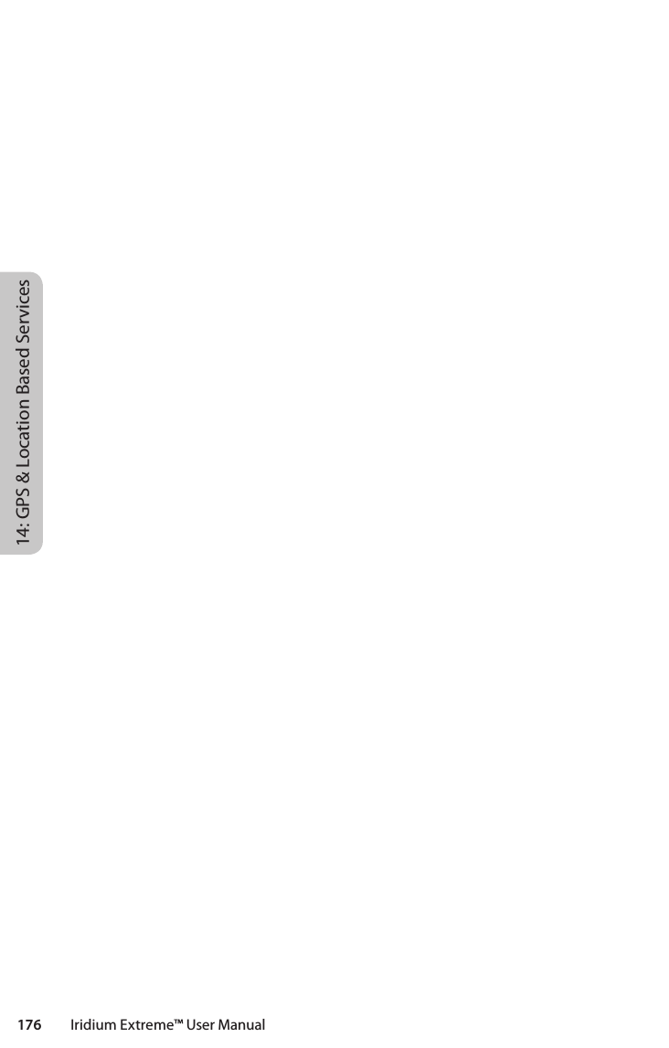 14: GPS &amp; Location Based Services176         Iridium Extreme™ User Manual