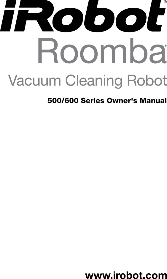 iRobot Roomba 600 Owner/'s manual and quick start guide