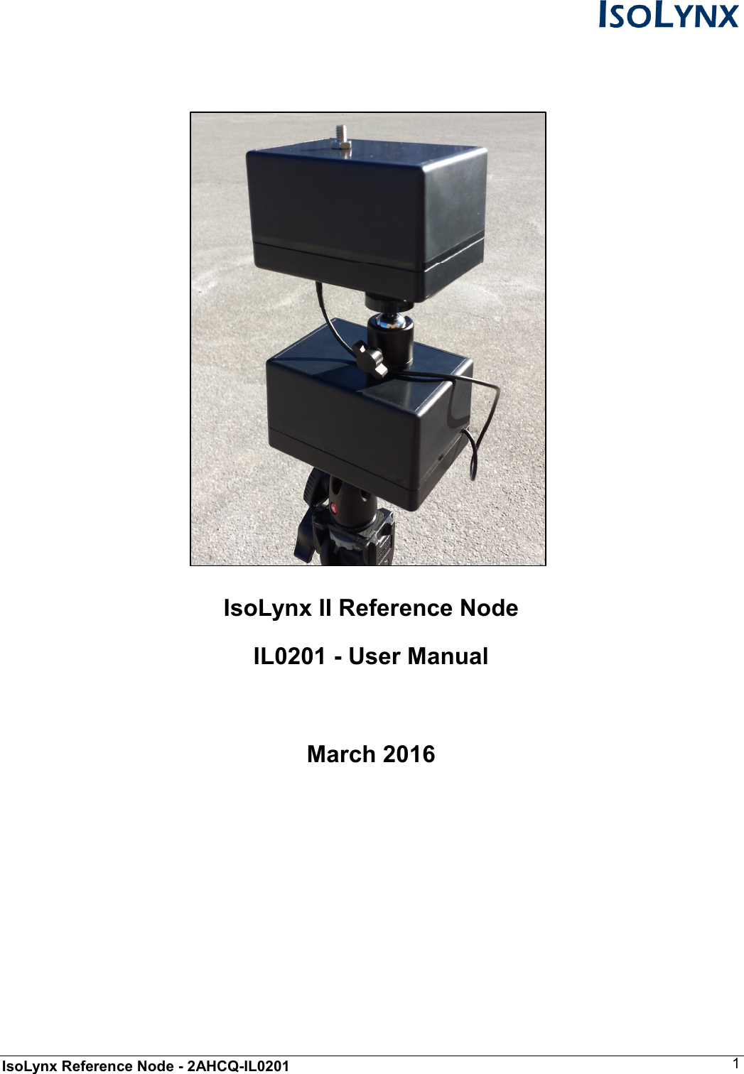  IsoLynx Reference Node - 2AHCQ-IL0201    1             IsoLynx II Reference Node IL0201 - User Manual  March 2016        