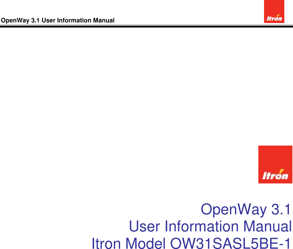 OpenWay 3.1 User Information Manual                     OpenWay 3.1   User Information Manual Itron Model OW31SASL5BE-1              