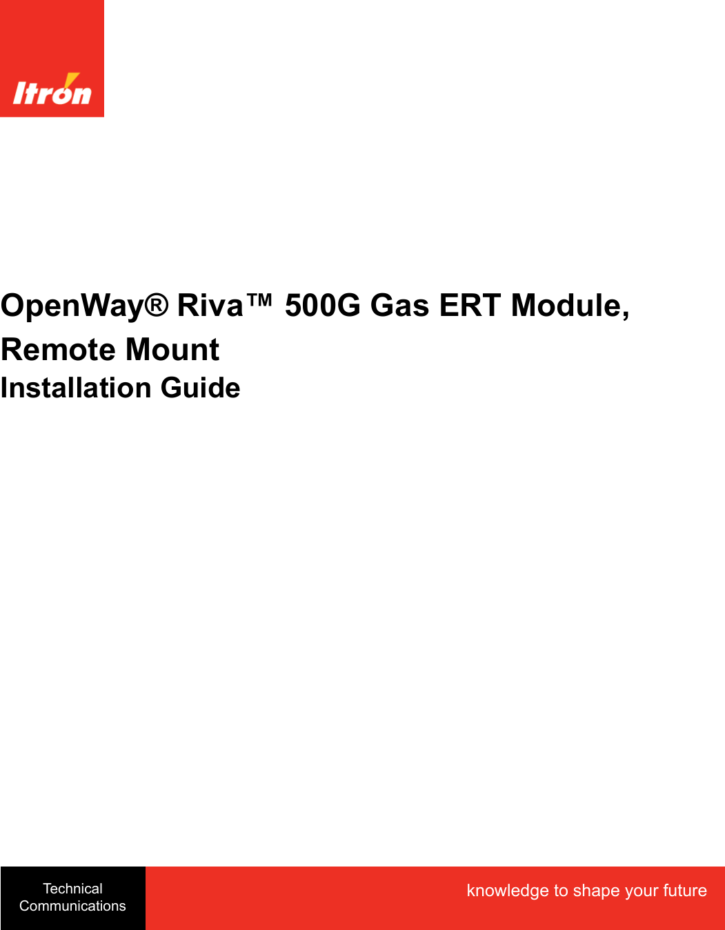 OpenWay® Riva™ 500G Gas ERT Module,Remote MountInstallation GuideTechnicalCommunicationsknowledge to shape your future
