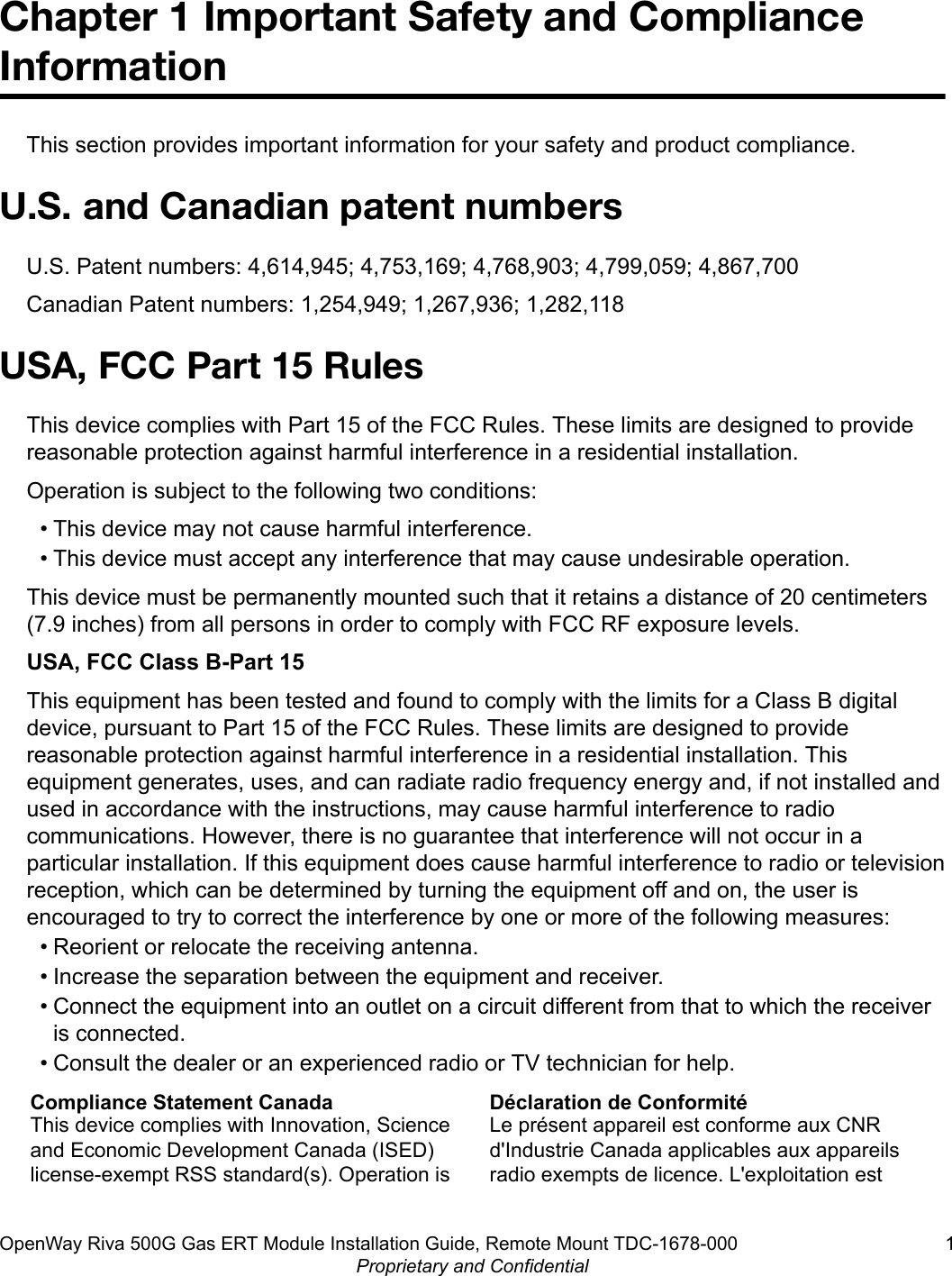 Chapter 1 Important Safety and ComplianceInformationThis section provides important information for your safety and product compliance.U.S. and Canadian patent numbersU.S. Patent numbers: 4,614,945; 4,753,169; 4,768,903; 4,799,059; 4,867,700Canadian Patent numbers: 1,254,949; 1,267,936; 1,282,118USA, FCC Part 15 RulesThis device complies with Part 15 of the FCC Rules. These limits are designed to providereasonable protection against harmful interference in a residential installation.Operation is subject to the following two conditions:• This device may not cause harmful interference.• This device must accept any interference that may cause undesirable operation.This device must be permanently mounted such that it retains a distance of 20 centimeters(7.9 inches) from all persons in order to comply with FCC RF exposure levels.USA, FCC Class B-Part 15This equipment has been tested and found to comply with the limits for a Class B digitaldevice, pursuant to Part 15 of the FCC Rules. These limits are designed to providereasonable protection against harmful interference in a residential installation. Thisequipment generates, uses, and can radiate radio frequency energy and, if not installed andused in accordance with the instructions, may cause harmful interference to radiocommunications. However, there is no guarantee that interference will not occur in aparticular installation. If this equipment does cause harmful interference to radio or televisionreception, which can be determined by turning the equipment off and on, the user isencouraged to try to correct the interference by one or more of the following measures:• Reorient or relocate the receiving antenna.• Increase the separation between the equipment and receiver.• Connect the equipment into an outlet on a circuit different from that to which the receiveris connected.• Consult the dealer or an experienced radio or TV technician for help.Compliance Statement CanadaThis device complies with Innovation, Scienceand Economic Development Canada (ISED)license-exempt RSS standard(s). Operation isDéclaration de ConformitéLe présent appareil est conforme aux CNRd&apos;Industrie Canada applicables aux appareilsradio exempts de licence. L&apos;exploitation estOpenWay Riva 500G Gas ERT Module Installation Guide, Remote Mount TDC-1678-000 1Proprietary and Confidential