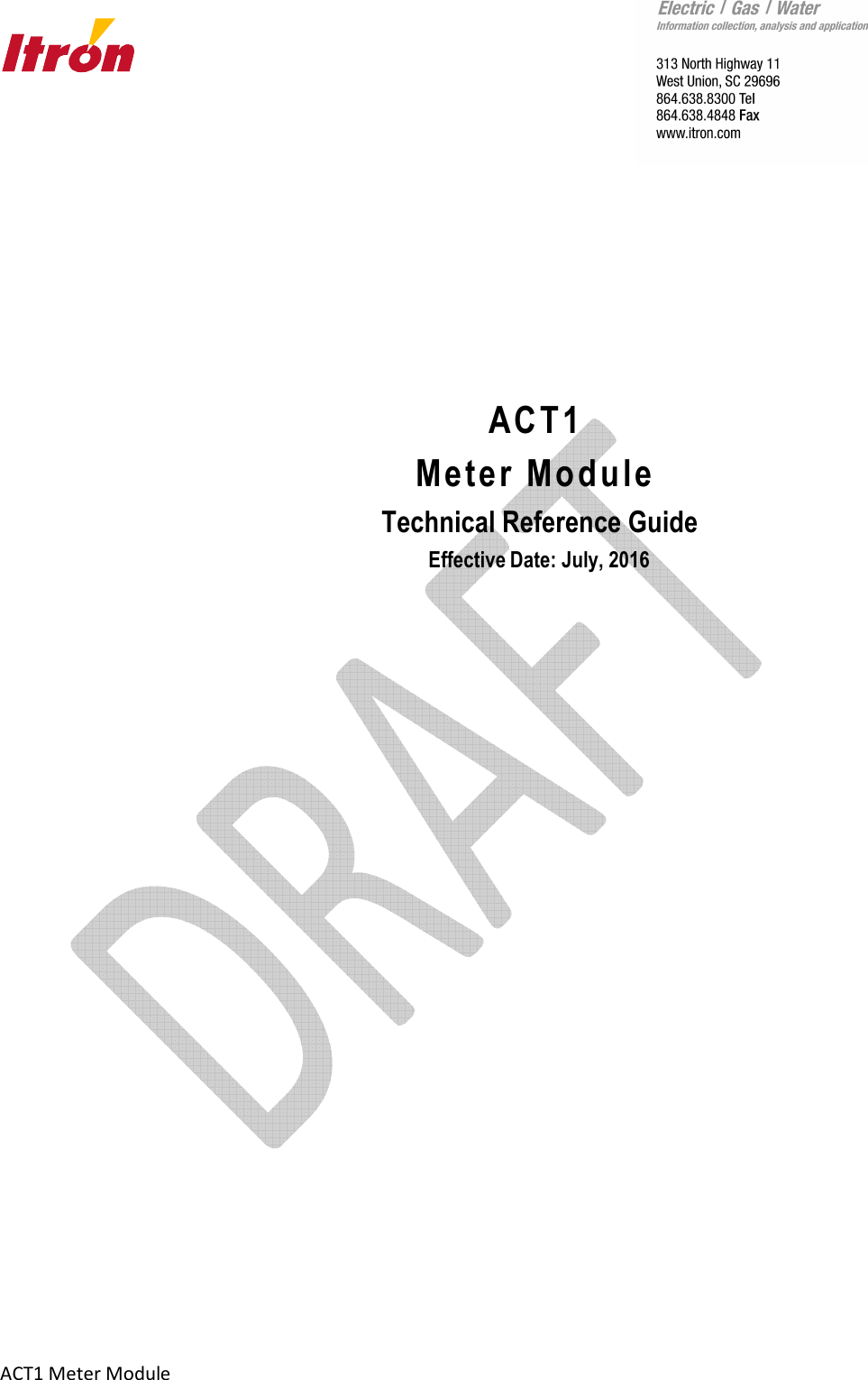       ACT1 Meter Module             ACT1 Meter Module  Technical Reference Guide  Effective Date: July, 2016     