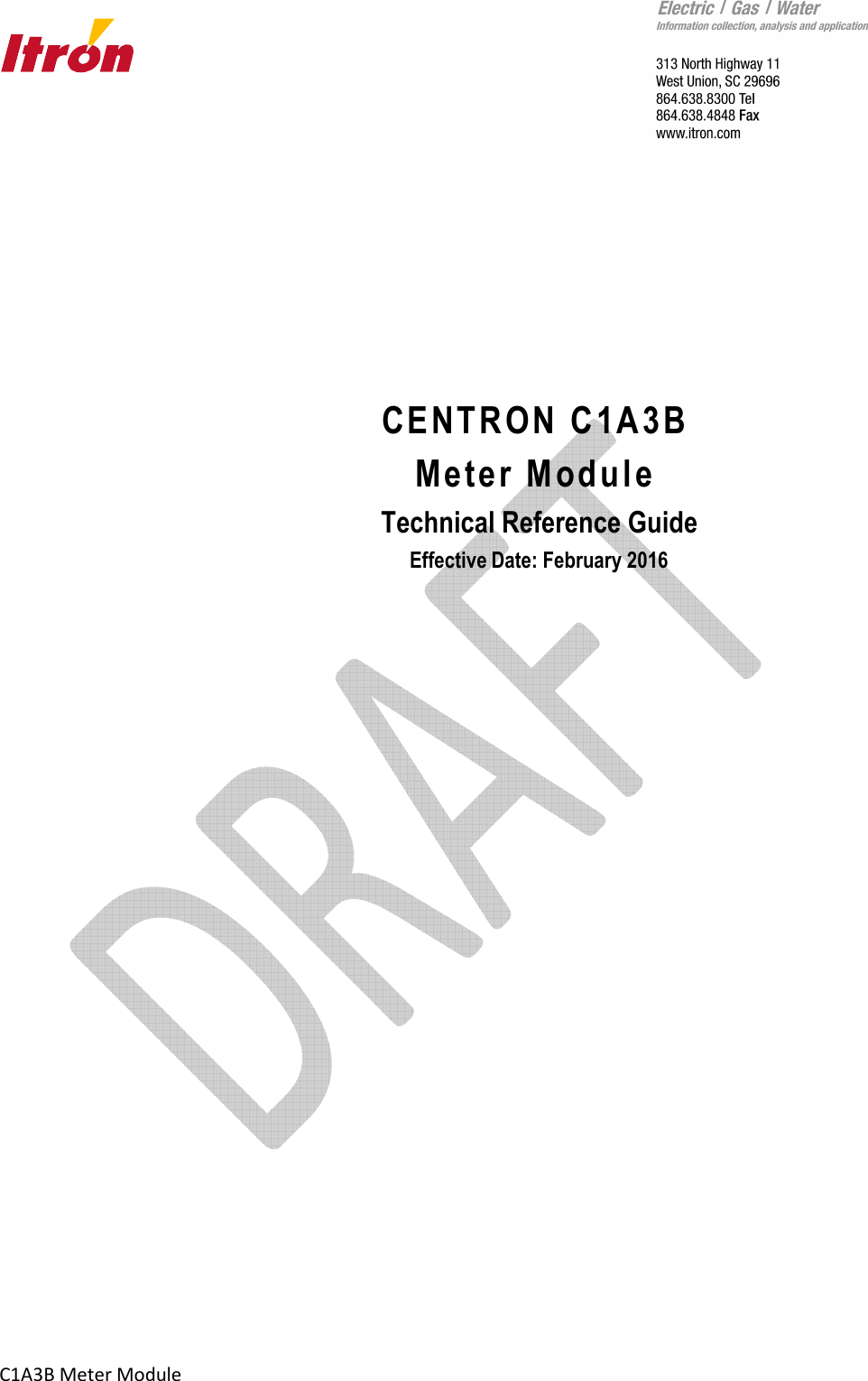       C1A3B Meter Module             CENTRON C1A3B Meter Module  Technical Reference Guide  Effective Date: February 2016     