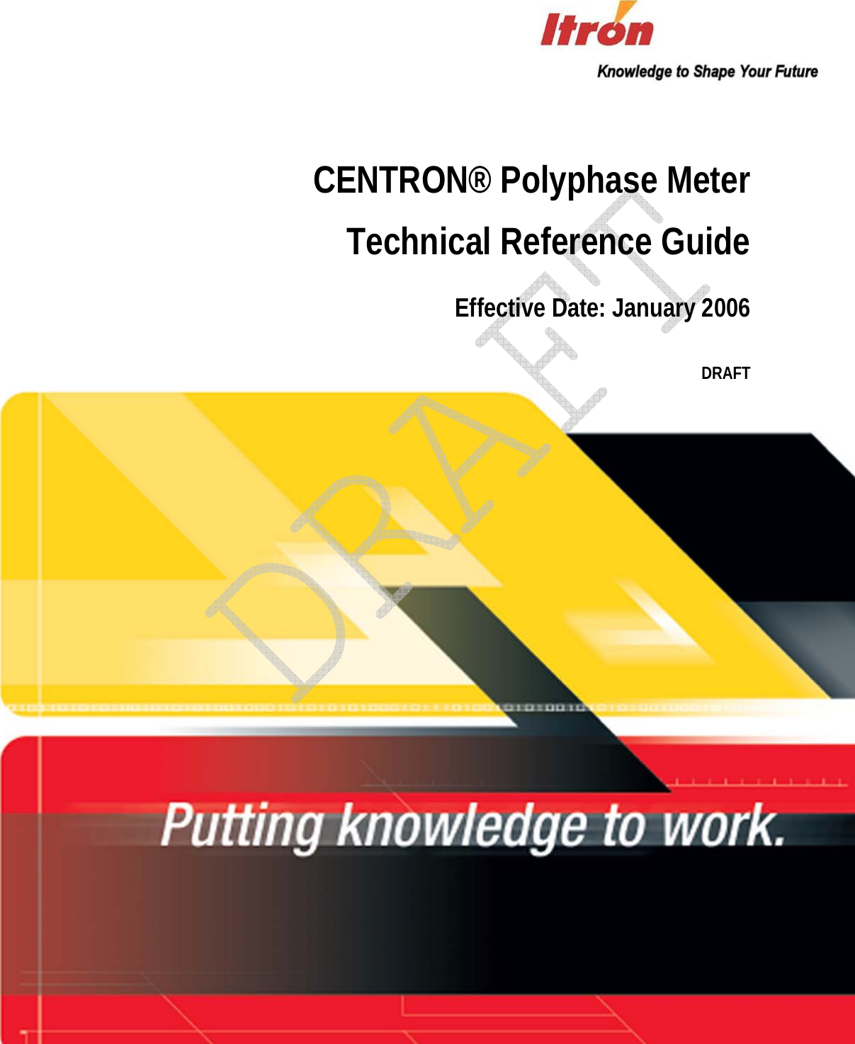  CENTRON® Polyphase Meter Technical Reference Guide Effective Date: January 2006 DRAFT   