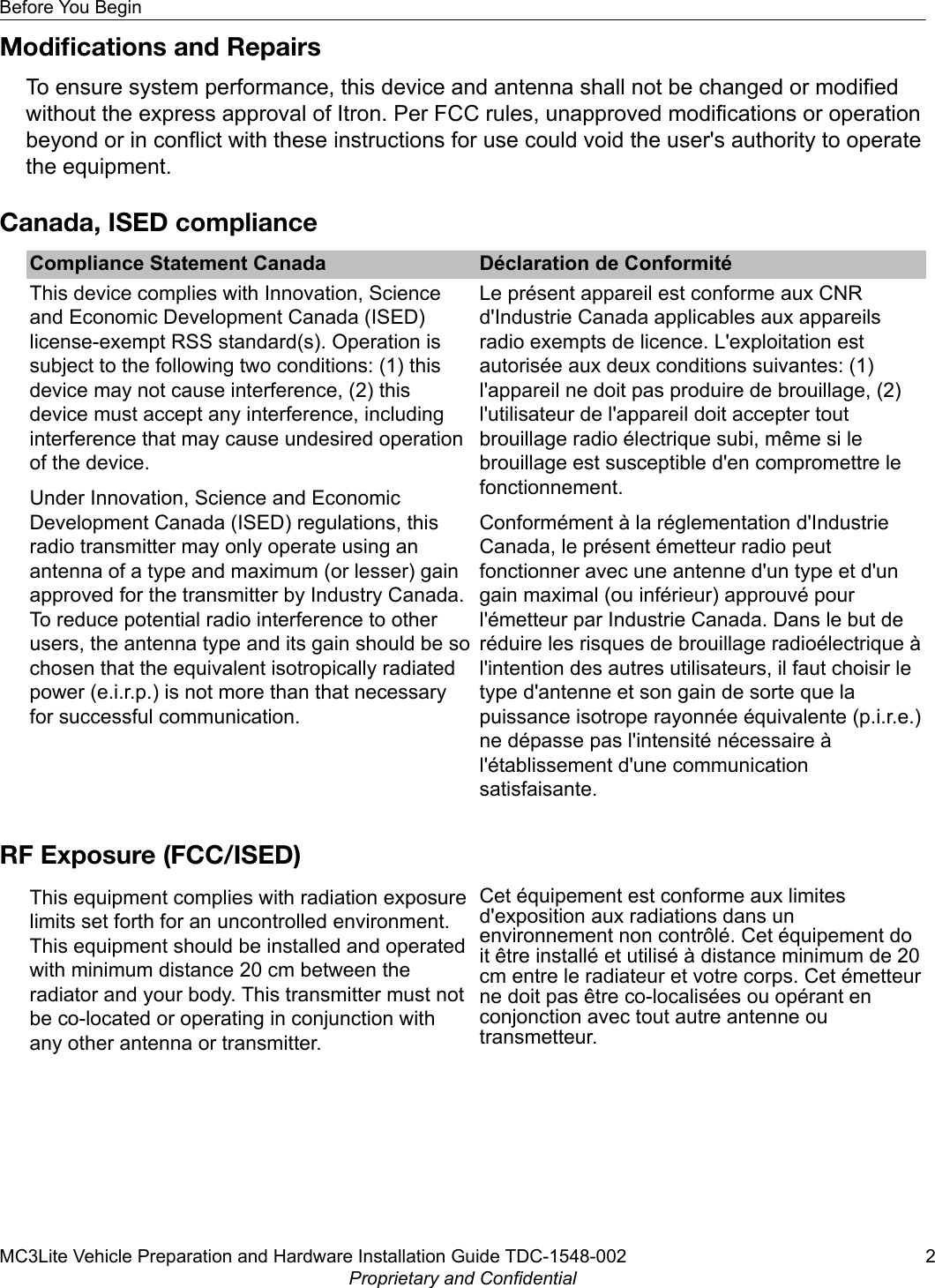 Modiﬁcations and RepairsTo ensure system performance, this device and antenna shall not be changed or modifiedwithout the express approval of Itron. Per FCC rules, unapproved modifications or operationbeyond or in conflict with these instructions for use could void the user&apos;s authority to operatethe equipment.Canada, ISED complianceCompliance Statement Canada Déclaration de ConformitéThis device complies with Innovation, Scienceand Economic Development Canada (ISED)license-exempt RSS standard(s). Operation issubject to the following two conditions: (1) thisdevice may not cause interference, (2) thisdevice must accept any interference, includinginterference that may cause undesired operationof the device.Under Innovation, Science and EconomicDevelopment Canada (ISED) regulations, thisradio transmitter may only operate using anantenna of a type and maximum (or lesser) gainapproved for the transmitter by Industry Canada.To reduce potential radio interference to otherusers, the antenna type and its gain should be sochosen that the equivalent isotropically radiatedpower (e.i.r.p.) is not more than that necessaryfor successful communication.Le présent appareil est conforme aux CNRd&apos;Industrie Canada applicables aux appareilsradio exempts de licence. L&apos;exploitation estautorisée aux deux conditions suivantes: (1)l&apos;appareil ne doit pas produire de brouillage, (2)l&apos;utilisateur de l&apos;appareil doit accepter toutbrouillage radio électrique subi, même si lebrouillage est susceptible d&apos;en compromettre lefonctionnement.Conformément à la réglementation d&apos;IndustrieCanada, le présent émetteur radio peutfonctionner avec une antenne d&apos;un type et d&apos;ungain maximal (ou inférieur) approuvé pourl&apos;émetteur par Industrie Canada. Dans le but deréduire les risques de brouillage radioélectrique àl&apos;intention des autres utilisateurs, il faut choisir letype d&apos;antenne et son gain de sorte que lapuissance isotrope rayonnée équivalente (p.i.r.e.)ne dépasse pas l&apos;intensité nécessaire àl&apos;établissement d&apos;une communicationsatisfaisante.RF Exposure (FCC/ISED)This equipment complies with radiation exposurelimits set forth for an uncontrolled environment.This equipment should be installed and operatedwith minimum distance 20 cm between theradiator and your body. This transmitter must notbe co-located or operating in conjunction withany other antenna or transmitter.Cet équipement est conforme aux limitesd&apos;exposition aux radiations dans unenvironnement non contrôlé. Cet équipement doit être installé et utilisé à distance minimum de 20cm entre le radiateur et votre corps. Cet émetteurne doit pas être co-localisées ou opérant enconjonction avec tout autre antenne outransmetteur.Before You BeginMC3Lite Vehicle Preparation and Hardware Installation Guide TDC-1548-002 2Proprietary and Confidential