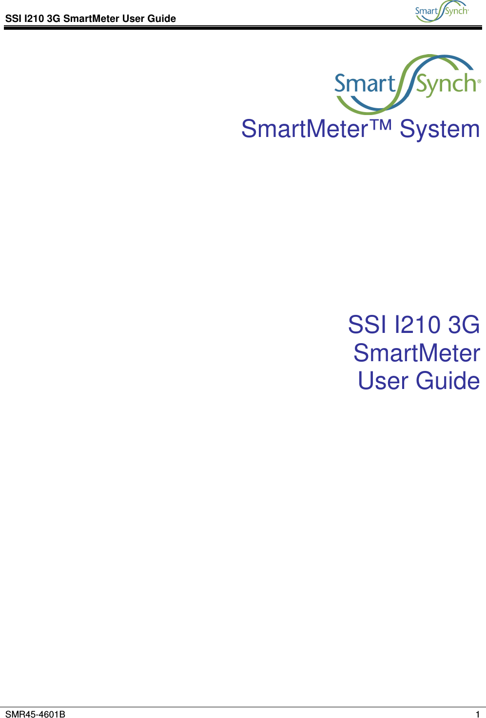 SSI I210 3G SmartMeter User Guide           SMR45-4601B    1     SmartMeter™ System       SSI I210 3G  SmartMeter User Guide                