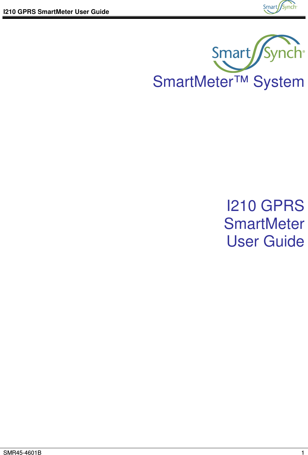 I210 GPRS SmartMeter User Guide           SMR45-4601B    1     SmartMeter™ System       I210 GPRS  SmartMeter User Guide                