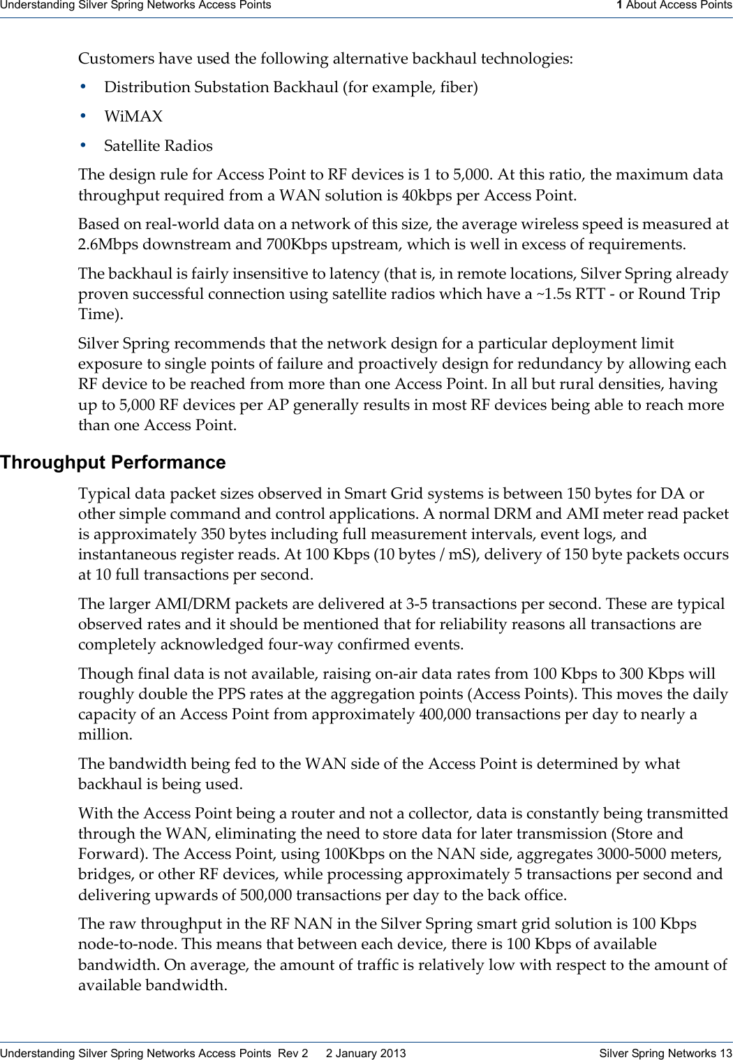 Understanding Silver Spring Networks Access Points 1 About Access PointsUnderstanding Silver Spring Networks Access Points  Rev 2    2 January 2013  Silver Spring Networks 13V=.109#(.ȱ&quot;5&apos;#ȱ=.#4ȱ1&quot;#ȱ?0&amp;&amp;08%*+ȱ5&amp;1#(*51%&apos;#ȱ75-6&quot;5=&amp;ȱ1#-&quot;*0&amp;0+%#.Z!I%.1(%7=1%0*ȱ$=7.151%0*ȱ^5-6&quot;5=&amp;ȱ2?0(ȱ#@59)&amp;#Aȱ?%7#(3!Y%G,i!$51#&amp;&amp;%1#ȱJ54%0.!&quot;#ȱ4#.%+*ȱ(=&amp;#ȱ?0(ȱ,--#..ȱ/0%*1ȱ10ȱJBȱ4#&apos;%-#.ȱ%.ȱCȱ10ȱaAPPP:ȱ,1ȱ1&quot;%.ȱ(51%0Aȱ1&quot;#ȱ95@%9=9ȱ4515ȱ1&quot;(0=+&quot;)=1ȱ(#F=%(#4ȱ?(09ȱ5ȱY,Uȱ.0&amp;=1%0*ȱ%.ȱ_P67).ȱ)#(ȱ,--#..ȱ/0%*1:^5.#4ȱ0*ȱ(#5&amp;Ȭ80(&amp;4ȱ4515ȱ0*ȱ5ȱ*#180(6ȱ0?ȱ1&quot;%.ȱ.%T#Aȱ1&quot;#ȱ5&apos;#(5+#ȱ8%(#&amp;#..ȱ.)##4ȱ%.ȱ9#5.=(#4ȱ51ȱQ:\G7).ȱ408*.1(#59ȱ5*4ȱ[PPj7).ȱ=).1(#59Aȱ8&quot;%-&quot;ȱ%.ȱ8#&amp;&amp;ȱ%*ȱ#@-#..ȱ0?ȱ(#F=%(#9#*1.:!&quot;#ȱ75-6&quot;5=&amp;ȱ%.ȱ?5%(&amp;&lt;ȱ%*.#*.%1%&apos;#ȱ10ȱ&amp;51#*-&lt;ȱ21&quot;51ȱ%.Aȱ%*ȱ(#901#ȱ&amp;0-51%0*.Aȱ$%&amp;&apos;#(ȱ$)(%*+ȱ5&amp;(#54&lt;ȱ)(0&apos;#*ȱ.=--#..?=&amp;ȱ-0**#-1%0*ȱ=.%*+ȱ.51#&amp;&amp;%1#ȱ(54%0.ȱ8&quot;%-&quot;ȱ&quot;5&apos;#ȱ5ȱkC:a.ȱJ!!ȱȬȱ0(ȱJ0=*4ȱ!(%)ȱ!%9#3:$%&amp;&apos;#(ȱ$)(%*+ȱ(#-099#*4.ȱ1&quot;51ȱ1&quot;#ȱ*#180(6ȱ4#.%+*ȱ?0(ȱ5ȱ)5(1%-=&amp;5(ȱ4#)&amp;0&lt;9#*1ȱ&amp;%9%1ȱ#@)0.=(#ȱ10ȱ.%*+&amp;#ȱ)0%*1.ȱ0?ȱ?5%&amp;=(#ȱ5*4ȱ)(05-1%&apos;#&amp;&lt;ȱ4#.%+*ȱ?0(ȱ(#4=*45*-&lt;ȱ7&lt;ȱ5&amp;&amp;08%*+ȱ#5-&quot;ȱJBȱ4#&apos;%-#ȱ10ȱ7#ȱ(#5-&quot;#4ȱ?(09ȱ90(#ȱ1&quot;5*ȱ0*#ȱ,--#..ȱ/0%*1:ȱ;*ȱ5&amp;&amp;ȱ7=1ȱ(=(5&amp;ȱ4#*.%1%#.Aȱ&quot;5&apos;%*+ȱ=)ȱ10ȱaAPPPȱJBȱ4#&apos;%-#.ȱ)#(ȱ,/ȱ+#*#(5&amp;&amp;&lt;ȱ(#.=&amp;1.ȱ%*ȱ90.1ȱJBȱ4#&apos;%-#.ȱ7#%*+ȱ57&amp;#ȱ10ȱ(#5-&quot;ȱ90(#ȱ1&quot;5*ȱ0*#ȱ,--#..ȱ/0%*1:ȱThroughput Performance!&lt;)%-5&amp;ȱ4515ȱ)5-6#1ȱ.%T#.ȱ07.#(&apos;#4ȱ%*ȱ$95(1ȱc(%4ȱ.&lt;.1#9.ȱ%.ȱ7#18##*ȱCaPȱ7&lt;1#.ȱ?0(ȱI,ȱ0(ȱ01&quot;#(ȱ.%9)&amp;#ȱ-0995*4ȱ5*4ȱ-0*1(0&amp;ȱ5))&amp;%-51%0*.:ȱ,ȱ*0(95&amp;ȱIJGȱ5*4ȱ,G;ȱ9#1#(ȱ(#54ȱ)5-6#1ȱ%.ȱ5))(0@%951#&amp;&lt;ȱgaPȱ7&lt;1#.ȱ%*-&amp;=4%*+ȱ?=&amp;&amp;ȱ9#5.=(#9#*1ȱ%*1#(&apos;5&amp;.Aȱ#&apos;#*1ȱ&amp;0+.Aȱ5*4ȱ%*.15*15*#0=.ȱ(#+%.1#(ȱ(#54.:ȱ,1ȱCPPȱj7).ȱ2CPȱ7&lt;1#.ȱLȱ9$3Aȱ4#&amp;%&apos;#(&lt;ȱ0?ȱCaPȱ7&lt;1#ȱ)5-6#1.ȱ0--=(.ȱ51ȱCPȱ?=&amp;&amp;ȱ1(5*.5-1%0*.ȱ)#(ȱ.#-0*4:ȱ!&quot;#ȱ&amp;5(+#(ȱ,G;LIJGȱ)5-6#1.ȱ5(#ȱ4#&amp;%&apos;#(#4ȱ51ȱgȬaȱ1(5*.5-1%0*.ȱ)#(ȱ.#-0*4:ȱ!&quot;#.#ȱ5(#ȱ1&lt;)%-5&amp;ȱ07.#(&apos;#4ȱ(51#.ȱ5*4ȱ%1ȱ.&quot;0=&amp;4ȱ7#ȱ9#*1%0*#4ȱ1&quot;51ȱ?0(ȱ(#&amp;%57%&amp;%1&lt;ȱ(#5.0*.ȱ5&amp;&amp;ȱ1(5*.5-1%0*.ȱ5(#ȱ-09)&amp;#1#&amp;&lt;ȱ5-6*08&amp;#4+#4ȱ?0=(Ȭ85&lt;ȱ-0*?%(9#4ȱ#&apos;#*1.:ȱ!&quot;0=+&quot;ȱ?%*5&amp;ȱ4515ȱ%.ȱ*01ȱ5&apos;5%&amp;57&amp;#Aȱ(5%.%*+ȱ0*Ȭ5%(ȱ4515ȱ(51#.ȱ?(09ȱCPPȱj7).ȱ10ȱgPPȱj7).ȱ8%&amp;&amp;ȱ(0=+&quot;&amp;&lt;ȱ40=7&amp;#ȱ1&quot;#ȱ//$ȱ(51#.ȱ51ȱ1&quot;#ȱ5++(#+51%0*ȱ)0%*1.ȱ2,--#..ȱ/0%*1.3:ȱ!&quot;%.ȱ90&apos;#.ȱ1&quot;#ȱ45%&amp;&lt;ȱ-5)5-%1&lt;ȱ0?ȱ5*ȱ,--#..ȱ/0%*1ȱ?(09ȱ5))(0@%951#&amp;&lt;ȱ_PPAPPPȱ1(5*.5-1%0*.ȱ)#(ȱ45&lt;ȱ10ȱ*#5(&amp;&lt;ȱ5ȱ9%&amp;&amp;%0*:!&quot;#ȱ75*48%41&quot;ȱ7#%*+ȱ?#4ȱ10ȱ1&quot;#ȱY,Uȱ.%4#ȱ0?ȱ1&quot;#ȱ,--#..ȱ/0%*1ȱ%.ȱ4#1#(9%*#4ȱ7&lt;ȱ8&quot;51ȱ75-6&quot;5=&amp;ȱ%.ȱ7#%*+ȱ=.#4:Y%1&quot;ȱ1&quot;#ȱ,--#..ȱ/0%*1ȱ7#%*+ȱ5ȱ(0=1#(ȱ5*4ȱ*01ȱ5ȱ-0&amp;&amp;#-10(Aȱ4515ȱ%.ȱ-0*.15*1&amp;&lt;ȱ7#%*+ȱ1(5*.9%11#4ȱ1&quot;(0=+&quot;ȱ1&quot;#ȱY,UAȱ#&amp;%9%*51%*+ȱ1&quot;#ȱ*##4ȱ10ȱ.10(#ȱ4515ȱ?0(ȱ&amp;51#(ȱ1(5*.9%..%0*ȱ2$10(#ȱ5*4ȱB0(85(43:ȱ!&quot;#ȱ,--#..ȱ/0%*1Aȱ=.%*+ȱCPPj7).ȱ0*ȱ1&quot;#ȱU,Uȱ.%4#Aȱ5++(#+51#.ȱgPPPȬaPPPȱ9#1#(.Aȱ7(%4+#.Aȱ0(ȱ01&quot;#(ȱJBȱ4#&apos;%-#.Aȱ8&quot;%&amp;#ȱ)(0-#..%*+ȱ5))(0@%951#&amp;&lt;ȱaȱ1(5*.5-1%0*.ȱ)#(ȱ.#-0*4ȱ5*4ȱ4#&amp;%&apos;#(%*+ȱ=)85(4.ȱ0?ȱaPPAPPPȱ1(5*.5-1%0*.ȱ)#(ȱ45&lt;ȱ10ȱ1&quot;#ȱ75-6ȱ0??%-#:!&quot;#ȱ(58ȱ1&quot;(0=+&quot;)=1ȱ%*ȱ1&quot;#ȱJBȱU,Uȱ%*ȱ1&quot;#ȱ$%&amp;&apos;#(ȱ$)(%*+ȱ.95(1ȱ+(%4ȱ.0&amp;=1%0*ȱ%.ȱCPPȱj7).ȱ*04#Ȭ10Ȭ*04#:ȱ!&quot;%.ȱ9#5*.ȱ1&quot;51ȱ7#18##*ȱ#5-&quot;ȱ4#&apos;%-#Aȱ1&quot;#(#ȱ%.ȱCPPȱj7).ȱ0?ȱ5&apos;5%&amp;57&amp;#ȱ75*48%41&quot;:ȱ]*ȱ5&apos;#(5+#Aȱ1&quot;#ȱ590=*1ȱ0?ȱ1(5??%-ȱ%.ȱ(#&amp;51%&apos;#&amp;&lt;ȱ&amp;08ȱ8%1&quot;ȱ(#.)#-1ȱ10ȱ1&quot;#ȱ590=*1ȱ0?ȱ5&apos;5%&amp;57&amp;#ȱ75*48%41&quot;:ȱ