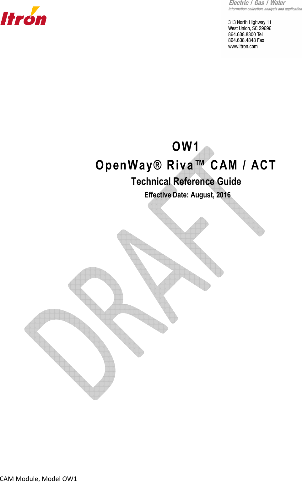       CAM Module, Model OW1             OW1 OpenWay® Riva™ CAM / ACT Technical Reference Guide  Effective Date: August, 2016     